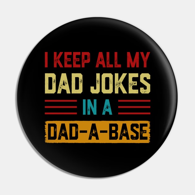 I Keep All My Dad Jokes In A Dad-a-base Vintage Pin by Soema