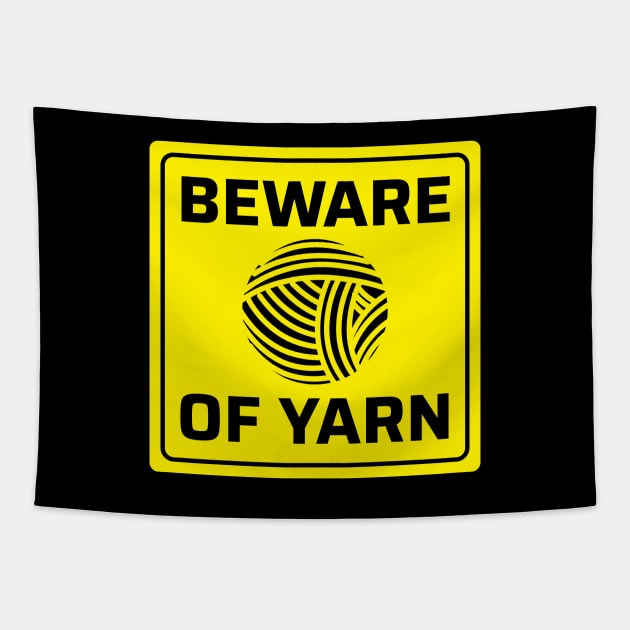 Beware of Yarn - Funny Knitting Quotes Tapestry by zeeshirtsandprints