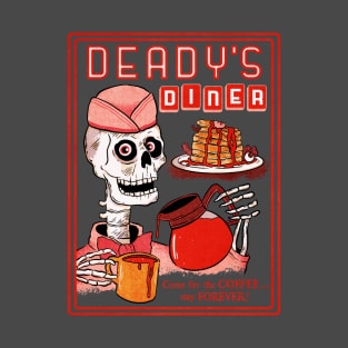 Deady's DIE-ner T-Shirt