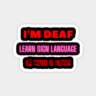 Learn Sign Language or Write It Down! (Pandemic Advocacy for Deaf People) Magnet