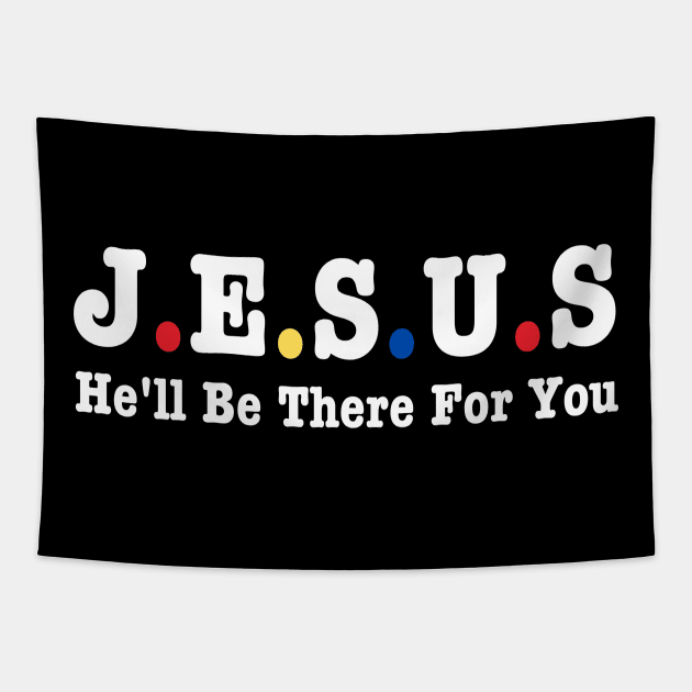 Jesus He'll Be There For You Tapestry by HobbyAndArt