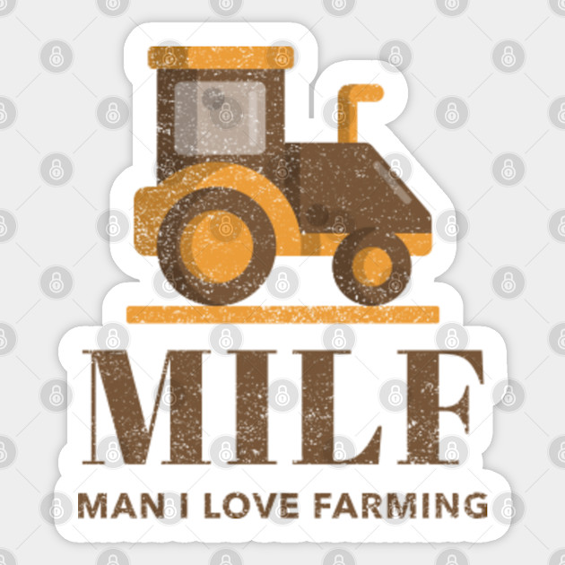 MILF Man I Love Farming Distressed - Farmer Funny - Sticker