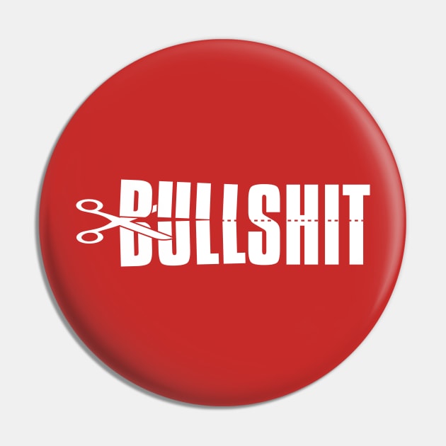 Cut The Bullshit - Funny Zero BS Tolerance Pin by BestNoveltyClothing