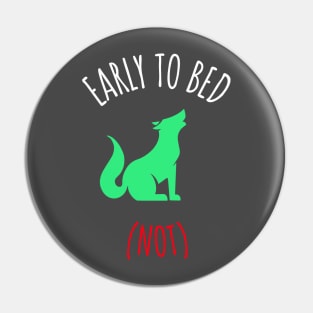 Lone Wolf Early to Bed (NOT) Pin