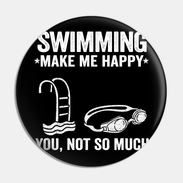 Swimming Make Me Happy Swimmer Team Gift Funny Pin by Kuehni