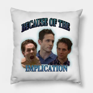 Dennis Reynolds implication tee Pillow