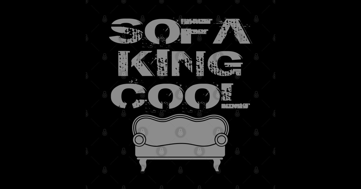 Sofa King Cool Sofa King Sticker TeePublic