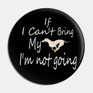 If I Can't Bring My Dog I'm Not Going Design Tee, Dogs Lovers, Bower Lovers, Funny Dog Tee, Dog Owner, Christmas Gift for Dog Owner, Dog Owner Pin