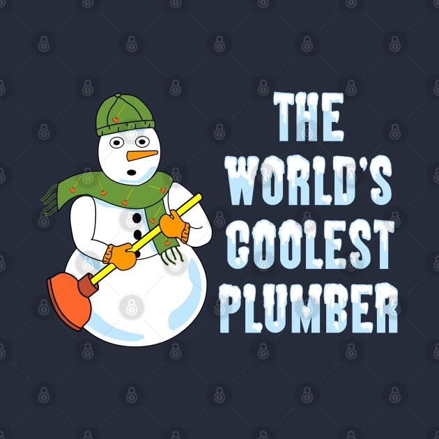 World's Coolest Plumber Snowman White Text by Barthol Graphics