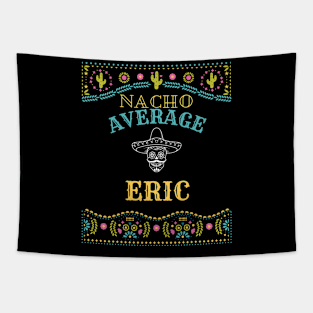 Nacho Average Eric Funny Cinco De Mayo Puns Personalized Name Tapestry