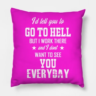 Go To Hell Pillow