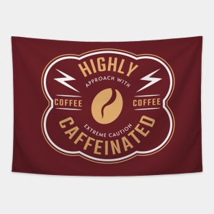 Highly Caffeinated, Highly Caffeinated Approach With Extreme Caution, Funny Coffee Quote Tapestry