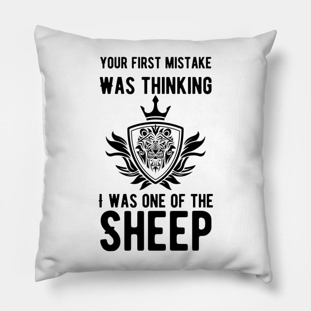 Your First Mistake Was Thinking I Was One Of The Sheep Pillow by Alennomacomicart