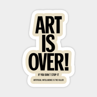 Art is over - yoko - artificial intelligence Magnet