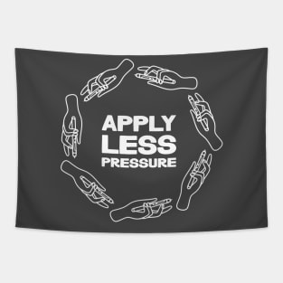 Apply Less Pressure Tapestry