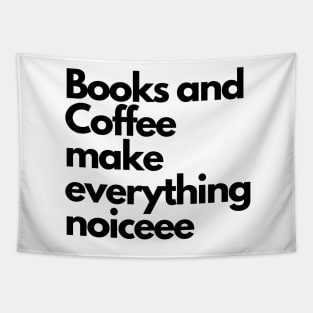 Books and coffee make everything noice Tapestry