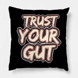 Trust Your Gut Pillow