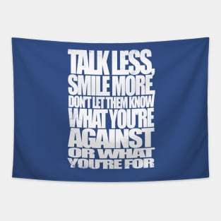 Talk Less, Smile More Tapestry