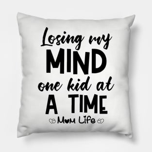 Losing My Mind One Kid At A Time Mom Life Mom Pillow