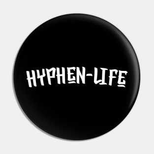 Hyphen-Life Pin