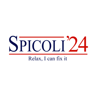 Spicoli '24 - Relax, I can fix it T-Shirt