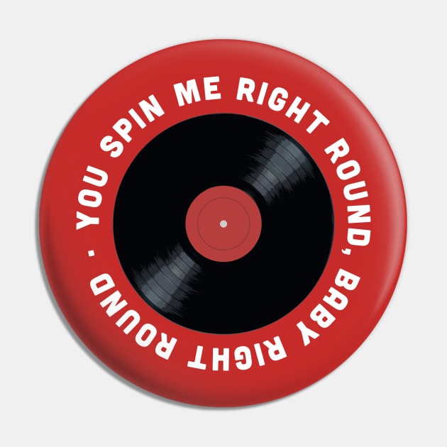 You Spin me Right Round Pin by ZekeTuckerDesign