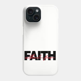 Faith without fear Phone Case