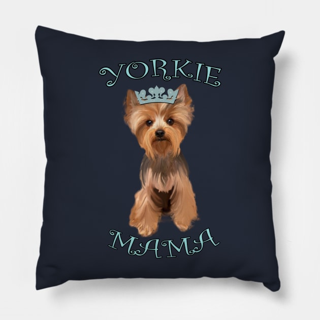 Yorkshire Terrier Gifts, Yorkie Mama Shirt, Mugs, Pillows & other Gifts Cute Yorkshire Terrier for Women & Girls Pillow by tamdevo1