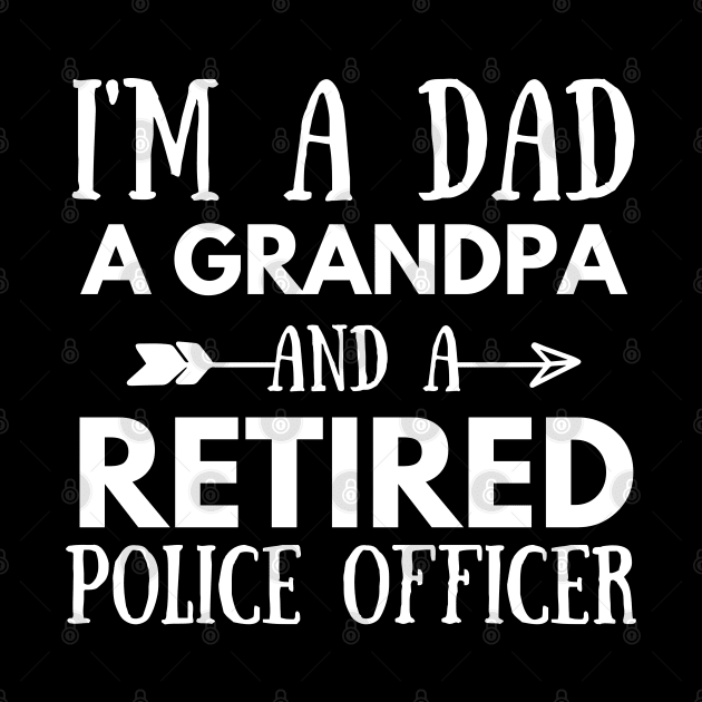 Funny Dad Grandpa Police Officer Retired Gift Idea by Monster Skizveuo