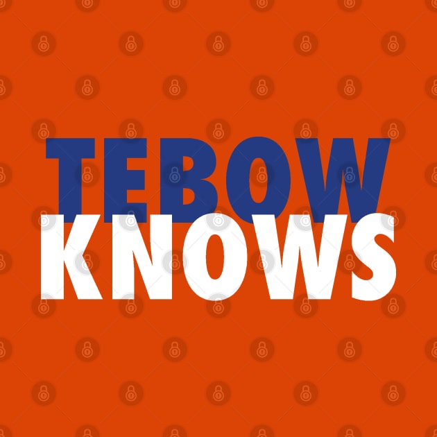 Tebow Knows by StadiumSquad