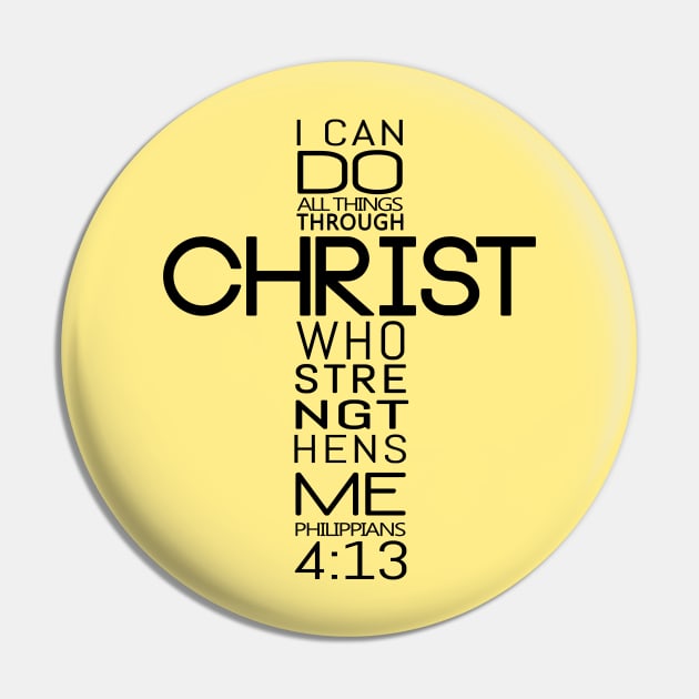 I Can Do All Things Through Christ Who Strengthens Me - Philippians 4:13 Pin by Hoomie Apparel