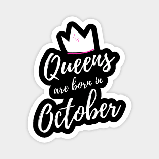 Queens are born in October. Happy Birthday! Magnet