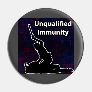 Unqualified Immunity - End Police Brutality Pin