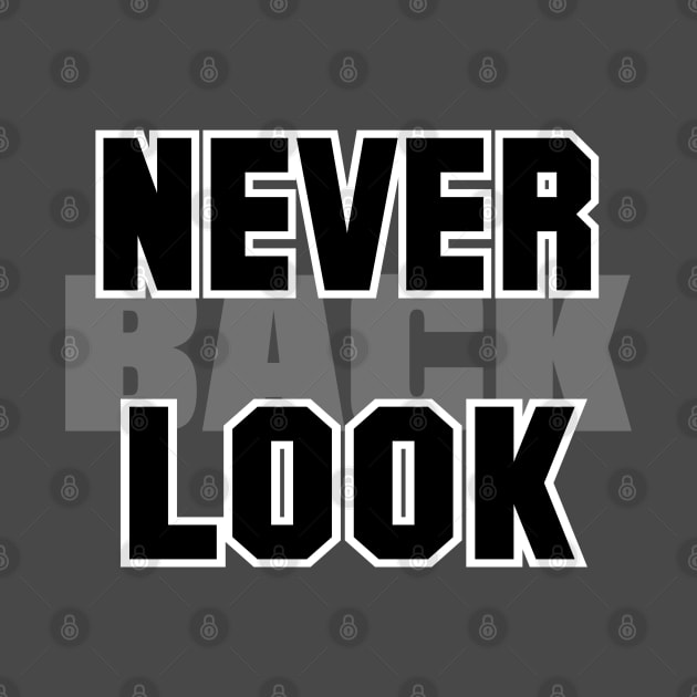 never look back by REALWARRIORGRAFIX