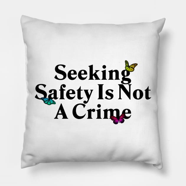 Seeing Safety Is Not A Crime - Immigration Pillow by Football from the Left