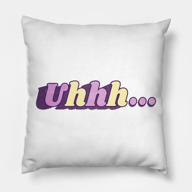 Uhhh... Pillow by VelvepeachShop