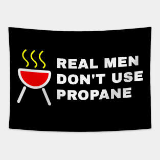 Real Man don't use PROPANE Tapestry