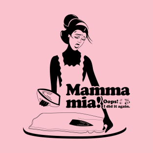 Mamma mia “I don't like ironing...” T-Shirt