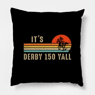 It's Derby 150 Yall Funny Horse Racing Lover Day Pillow