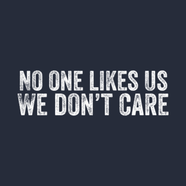 No one likes us, we don't care - Millwall - Phone Case