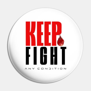 Keep Fight Any Condition Pin