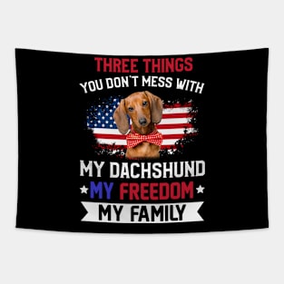 Three Things You Don_t Mess With T-shirt Dachshund Lovers Tapestry