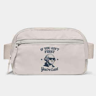 If You Ain't First You're Last George Washington Patriotic Sarcasm Bag