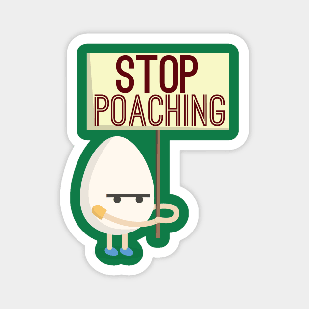 Stop Poaching! Magnet by Wetasaurus