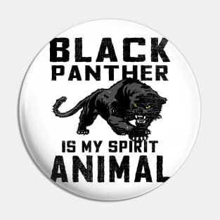 Black Panther is a My Spirit Animal Pin