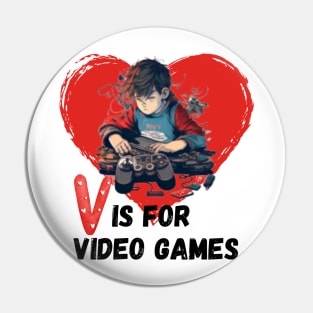 Valentines Day Boys Kids Son V Is For Video Games Gamer Pin