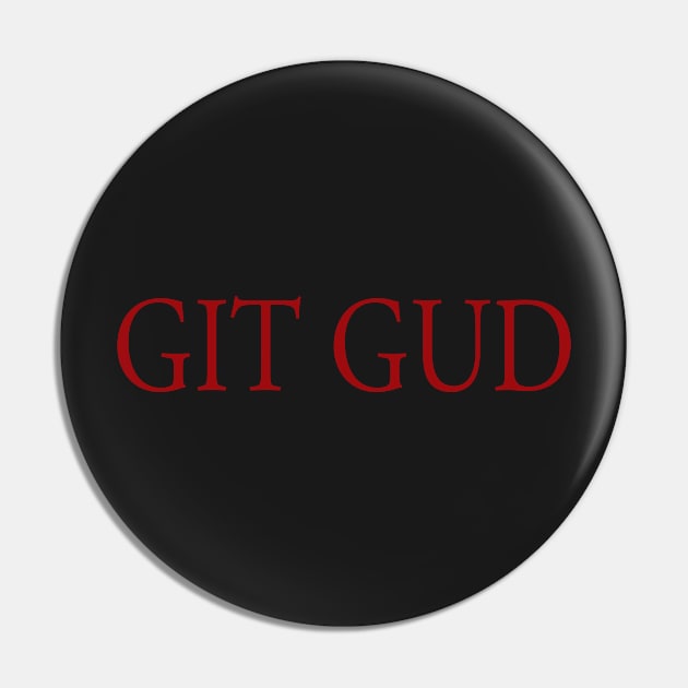 Git Gud Pin by Phox