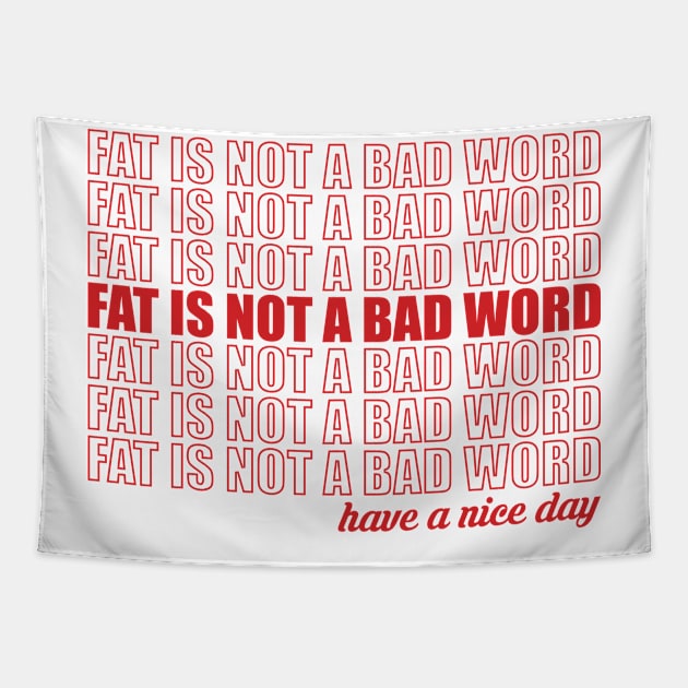 Fat Is Not a Bad Word Tapestry by abstractsmile