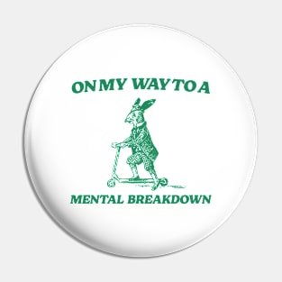 On My Way To A Mental Breakdown T Shirt, Meme T Shirt, Raccoon T Shirt, Vintage Drawing T Shirt, Weird T Shirt, Unisex Pin