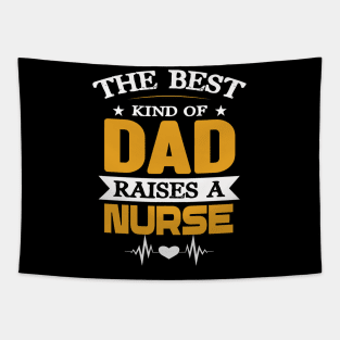 The best kind of Dad raises a nurse Tapestry